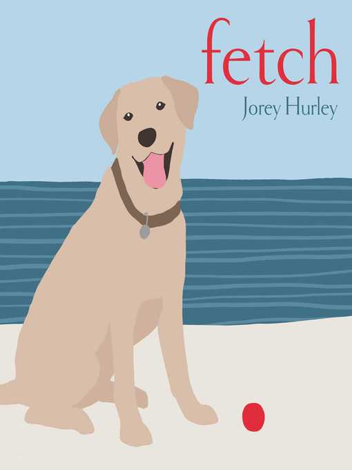 Title details for Fetch by Jorey Hurley - Wait list